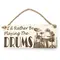I'd Rather Be Playing The Drums Decorative Sign | Music Themed Drummer Plaque