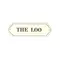 The Loo Door Decorative Sign | Toilet Plaque | Elegant Lavatory Design