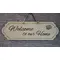 Welcome to our home Plaque / Sign Classic Design