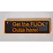 GET THE FUCK OUTTA HERE Adult Keyring Rude Inappropriate