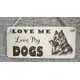 LOVE Me Love My DOGS | Alsatian | Decorative Wooden Sign | Plaque