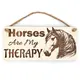 Horses Are My Therapy Decorative Sign | Plaque | With Cute Funny Saying