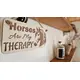 Horses Are My Therapy Decorative Sign | Plaque | With Cute Funny Saying