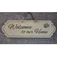 Welcome to our home Plaque / Sign Classic Design