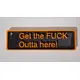 GET THE FUCK OUTTA HERE Adult Keyring Rude Inappropriate